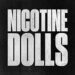 NICOTINE DOLLS: NICOTINE DOLLS